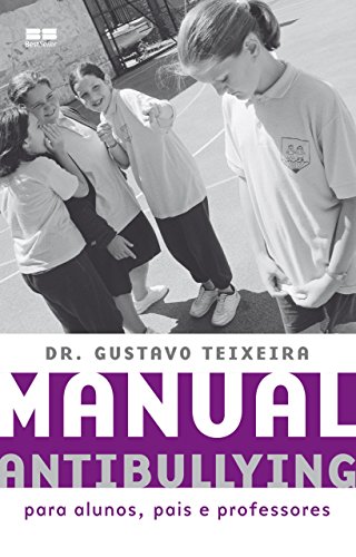 Manual antibullying: Para alunos, pais e professoes (Portuguese Edition)