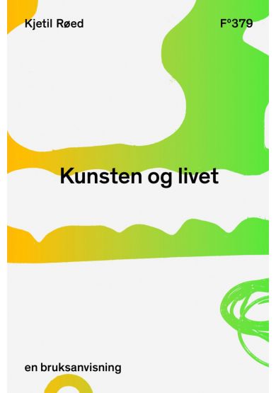 Kunsten og livet. En bruksanvisning (Paperback)