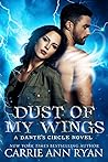 Dust of My Wings by Carrie Ann Ryan Dust of My Wings by Carrie Ann Ryan