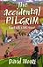The Accidental Pilgrim : Travels With a Celtic Saint