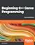 Beginning C++ Game Programming