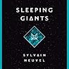 Sleeping Giants by Sylvain Neuvel