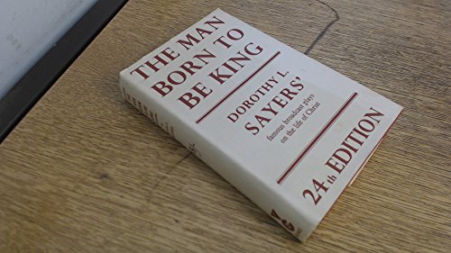 Man Born to Be King: A Play-Cycle on the Life of Our Lord and Saviour Jesus Christ