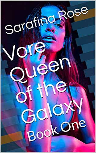 Vore Queen of the Galaxy: Book One (Kindle Edition)