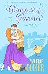 Glimpses of Gossamer by Valerie Comer