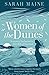 Women of the Dunes by Sarah Maine