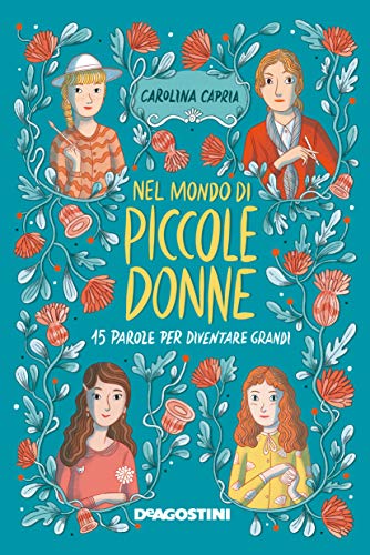 Nel mondo di piccole donne: 15 parole per diventare grandi (Kindle Edition)