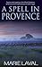 A Spell in Provence