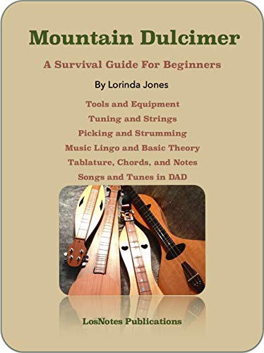 Mountain Dulcimer: A Survival Guide For Beginners (Kindle Edition)