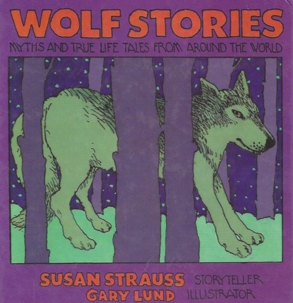 Wolf Stories: Myths and True Life Tales from Around the World (Paperback)