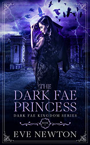 The Dark Fae Princess (Dark Fae Kingdom #1)