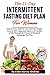 The 21-Day Intermittent Fasting Diet Plan For Women: Step by Step Guide for Fast and Easy Weight Loss,To Slow Aging and Improve the Quality of Life Through ... Process of Metabolic Autophagy Diet Plan