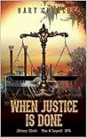 When Justice Is Done, 1874 (Johnny Black #5) When Justice Is Done, 1874 (Johnny Black #5)
