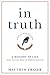 In Truth: A History of Lies...