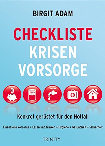 Checkliste Krisenvorsorge: Konkret gerüstet für den Notfall