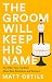 The Groom Will Keep His Name by Matt Ortile The Groom Will Keep His Name by Matt Ortile