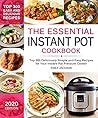 The Essential Instant Pot Cookbook: Top 300 Deliciously Simple and Easy Recipes for Your Instant Pot Pressure Cooker