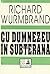 Cu Dumnezeu in Subterana by Richard Wurmbrand Cu Dumnezeu in Subterana by Richard Wurmbrand