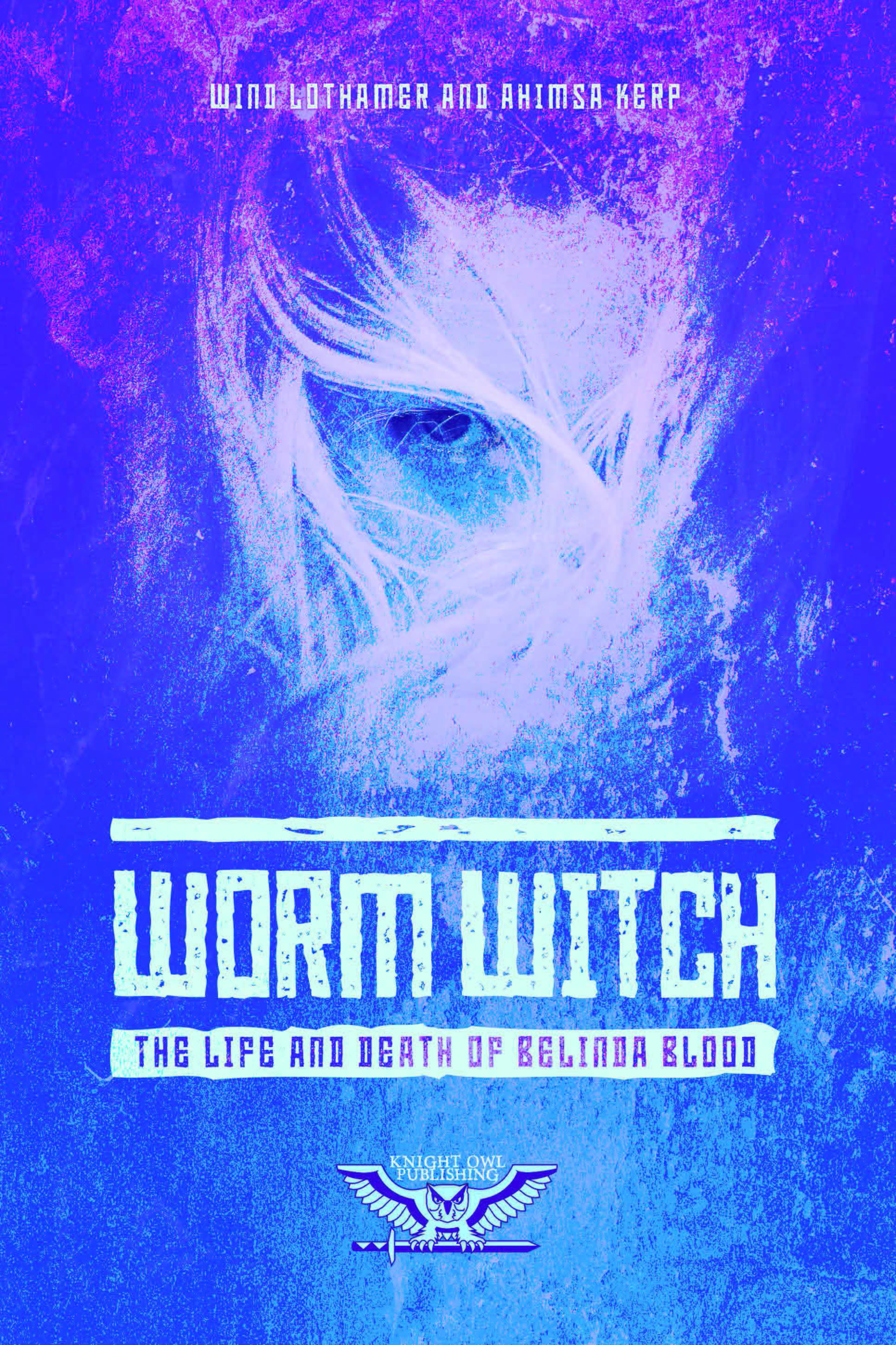 Worm Witch: The Life and Times of Belinda Blood (Hardcover)
