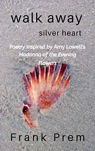Walk Away Silver Heart (A Love Poetry Trilogy #1)