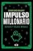Impulso millonario: Despierta y vúelvete imparable (Spanish Edition)
