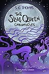 The Slug Queen Chronicles by S.O. Thomas The Slug Queen Chronicles by S.O. Thomas