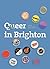Queer in Brighton