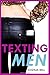 How to Text Men: Texts That Will Make Him Want You