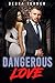 Dangerous Love by Debra Turner