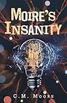 Moiré’s Insanity by C.M. Moore