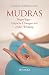Mudras - Kompaktführer: Finger-Yoga - Einfache Übungen mit großer Wirkung