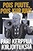 Pois puute, pois kurjuus : ...