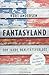 Fantasyland: 500 Jahre Realitätsverlust - Die Geschichte Amerikas neu erzählt