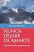 Nunca dejaré de amarte by Dr. Jaime Galarza Sierra