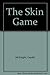The Skin Game