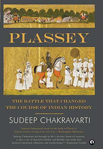 Plassey: The Battle that Changed the Course of Indian History (Hardcover)
