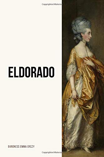 Eldorado: A Story of the Scarlet Pimpernel