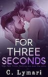 For Three Seconds by C. Lymari