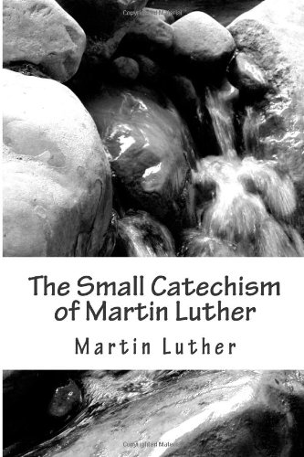 The Small Catechism of Martin Luther