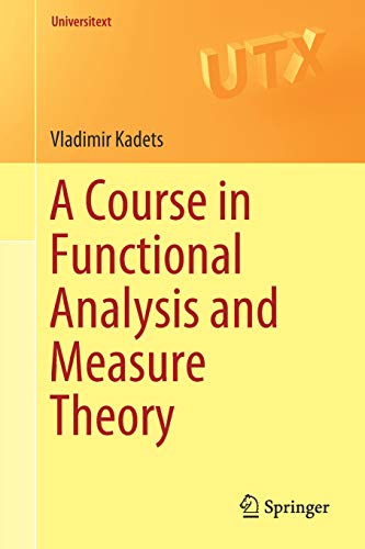 A Course in Functional Analysis and Measure Theory (Universitext)