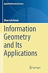 Information Geometry and Its Applications by Shun-Ichi Amari