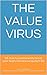 The Value Virus: How to per...
