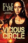 Vicious Circle by Elle E. Ire
