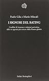 I signori del rating. Conflitti di interesse e relazioni pericolose delle tre agenzie più temute della finanza globale