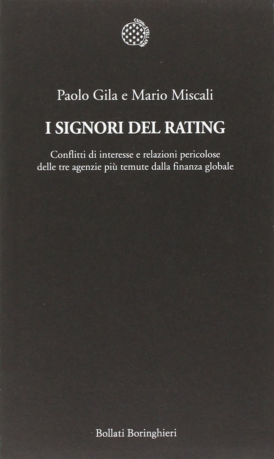 I signori del rating. Conflitti di interesse e relazioni pericolose delle tre agenzie più temute della finanza globale