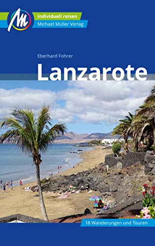 Lanzarote Reiseführer Michael Müller Verlag: Individuell reisen mit vielen praktischen Tipps. (MM-Reise) (German Edition)