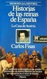 Historias de las reinas de España/*La Casa de Austria (Spanish Edition)