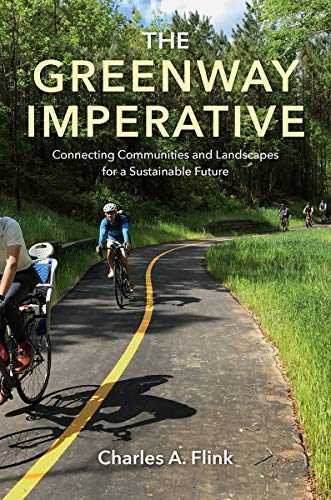 The Greenway Imperative: Connecting Communities and Landscapes for a Sustainable Future (Hardcover)