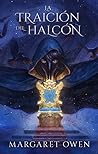 La traición del halcón by Margaret  Owen