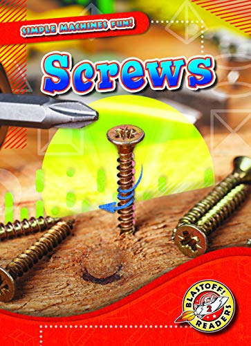 Screws (Simple Machines Fun!: Blastoff! Readers, Level 2)